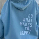 Loose Sport Hoodie Do What Makes You Happy Print Sweatshirt Hooded Clothing - VibeSoothe