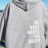 Loose Sport Hoodie Do What Makes You Happy Print Sweatshirt Hooded Clothing - VibeSoothe