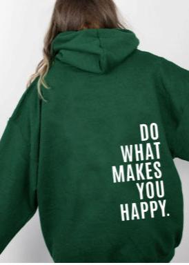 Loose Sport Hoodie Do What Makes You Happy Print Sweatshirt Hooded Clothing - VibeSoothe