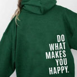 Loose Sport Hoodie Do What Makes You Happy Print Sweatshirt Hooded Clothing - VibeSoothe