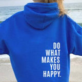 Loose Sport Hoodie Do What Makes You Happy Print Sweatshirt Hooded Clothing - VibeSoothe