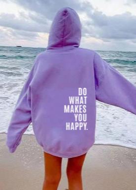 Loose Sport Hoodie Do What Makes You Happy Print Sweatshirt Hooded Clothing - VibeSoothe